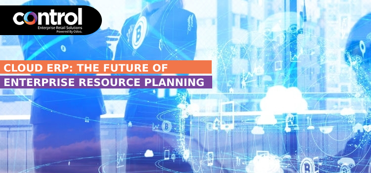 Cloud ERP: The Future of Enterprise Resource Planning