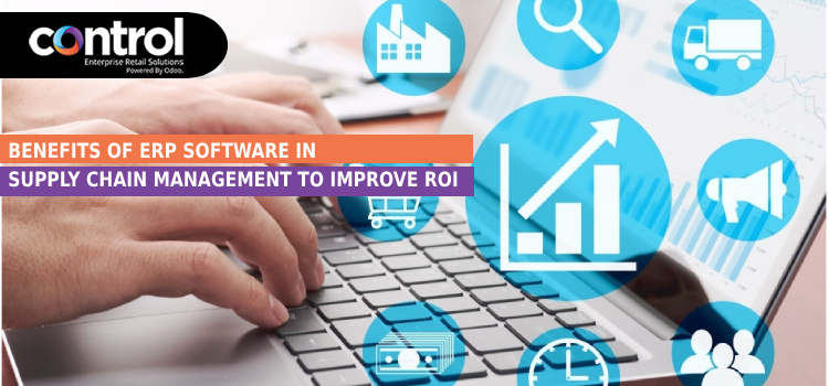 Benefits of ERP Softwares in Supply Chain Management to improve ROI